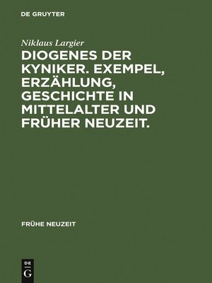 cover image of Diogenes der Kyniker. Exempel, Erzählung, Geschichte in Mittelalter und Früher Neuzeit.
